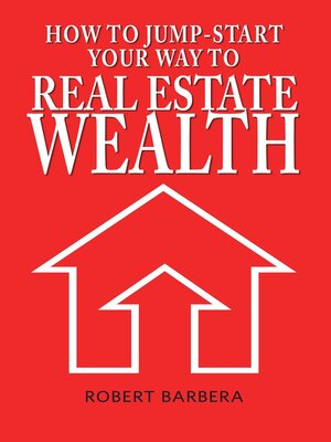 cover image of How to Jump-Start Your Way to Real Estate Wealth
